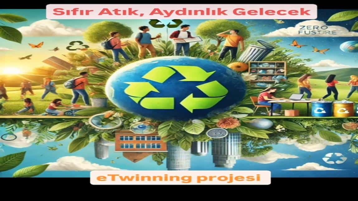 “Zero Waste Bright Future” (Sıfır Atık Aydınlık Gelecek) 